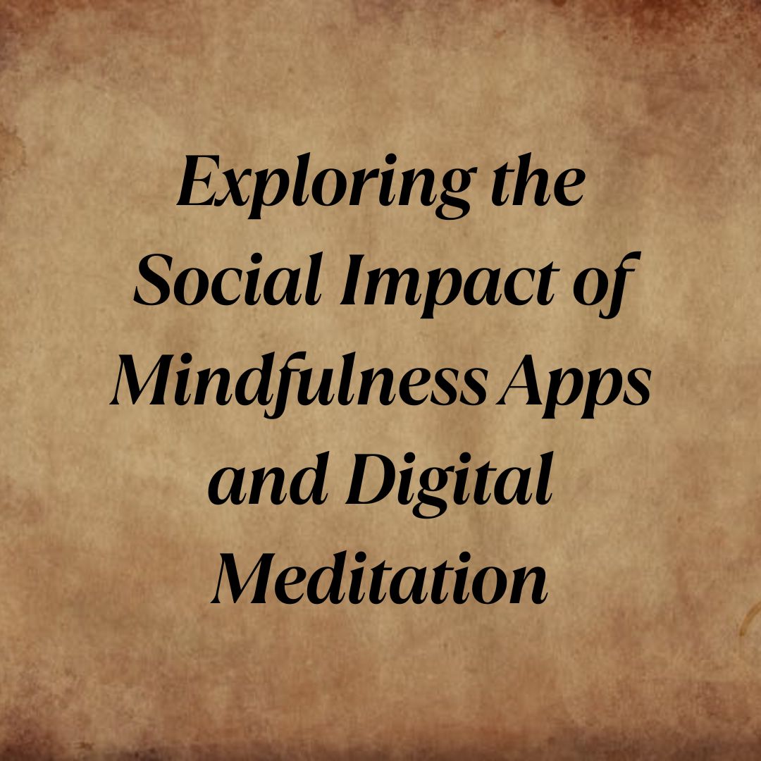 Exploring the Social Impact of Mindfulness Apps and Digital Meditation ...