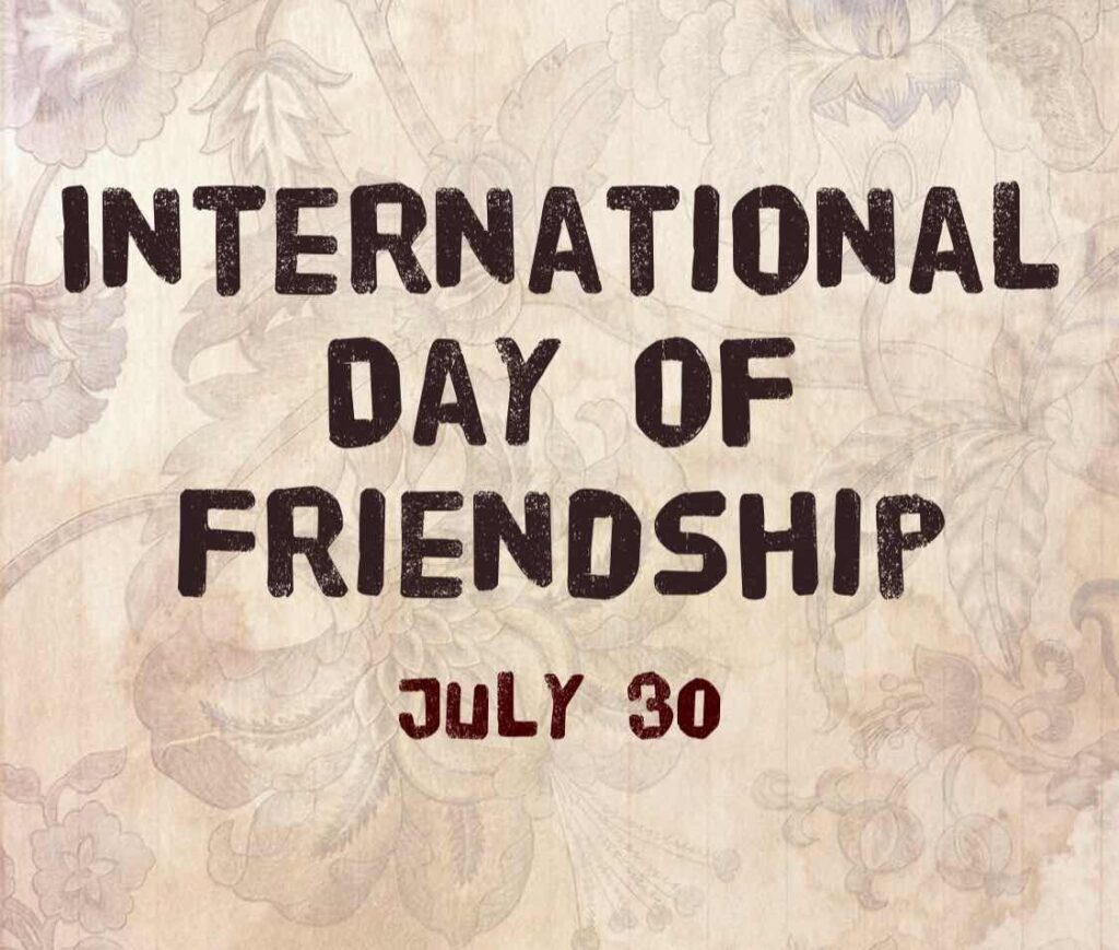 International Day of Friendship (July 30)